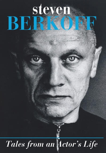 Steven Berkoff - Tales from an Actors Life