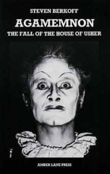 Steven Berkoff Agamemnon, The Fall of the House of Usher