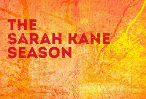 Sarah Kane season - click for more details