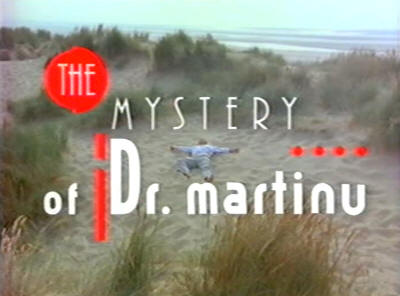 Ken Russell - The Mystery of Dr. Martinu - title