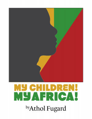 Athol Fugard My Children! My Africa!