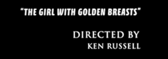 Ken Russell Trapped Ashes- The Girl with the Golden Breasts